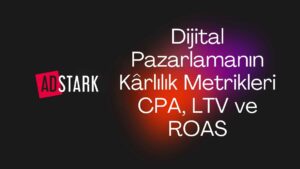 Dijital Pazarlama Metrikleri